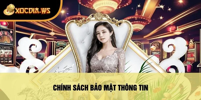 Chính Sách Bảo Mật Thông Tin