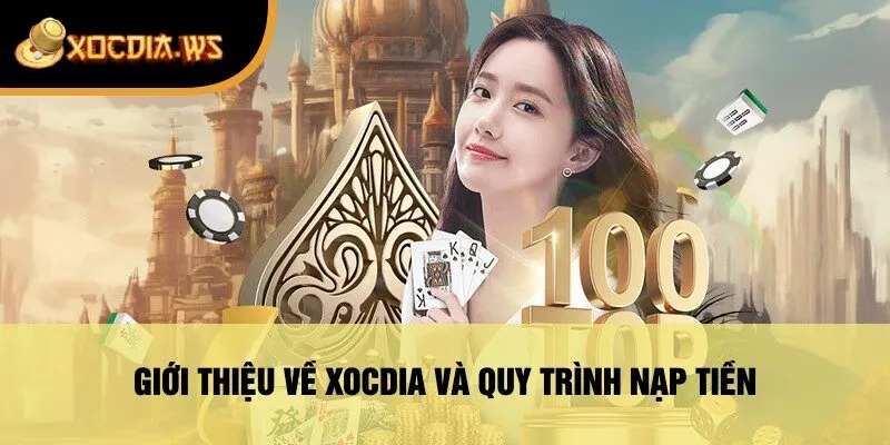 Giới Thiệu Về xocdia Và Quy Trình Nạp Tiền