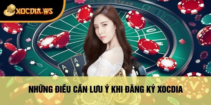 Những Điều Cần Lưu Ý Khi Đăng Ký xocdia