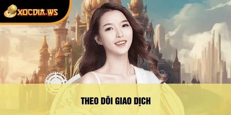 Theo dõi giao dịch